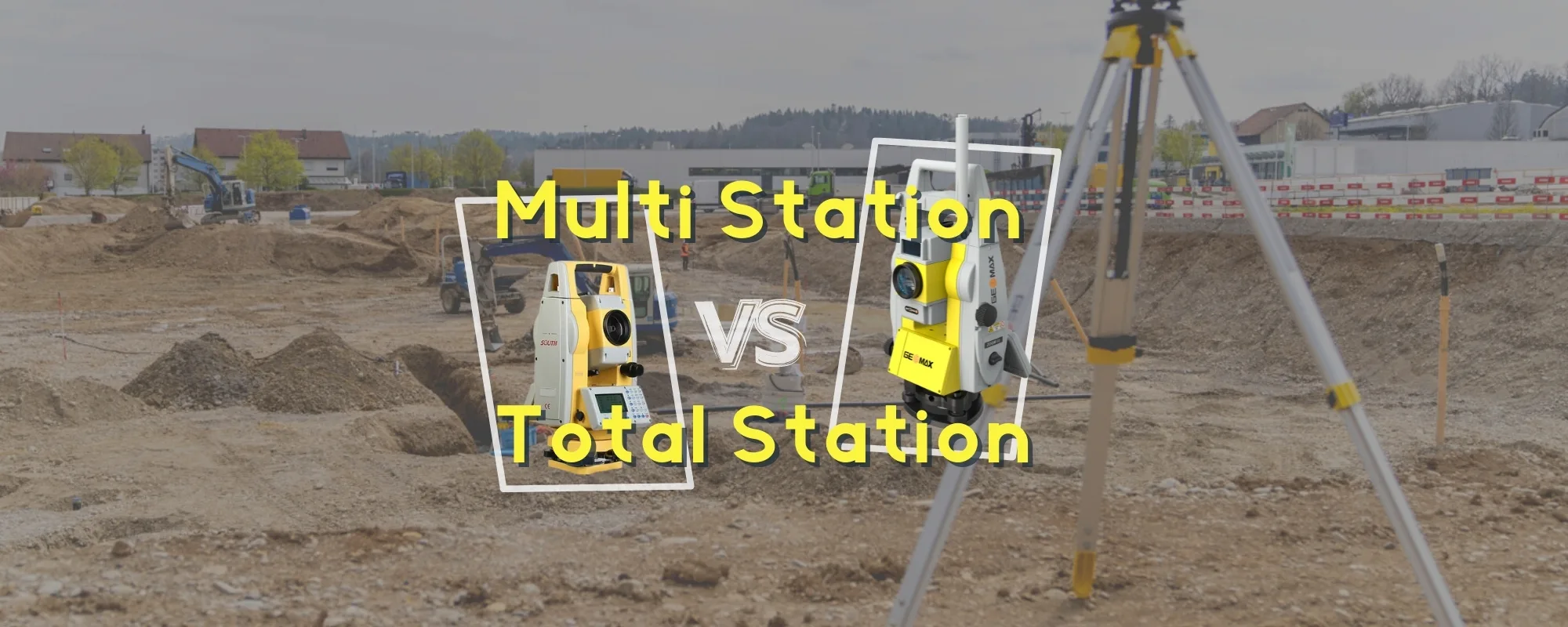 MultiStation คืออะไร? แตกต่างจาก TotalStation อย่างไร?